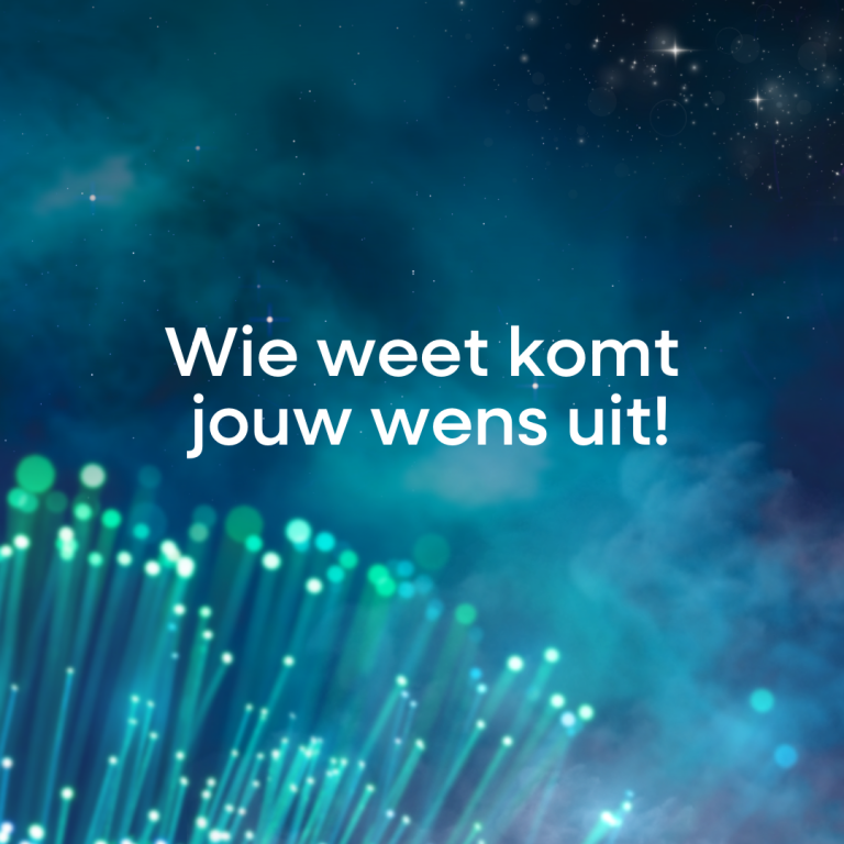 Afbeelding met glasvezel en de tekst: Wie weet komt jouw wens uit
